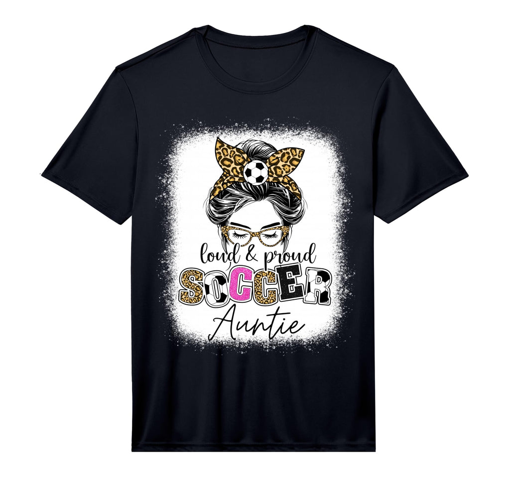 Loud And Proud Soccer Auntie Messy T-Shirt - Custom Art Print for Adults - T-Shirt, Sweatshirt, Hoodie