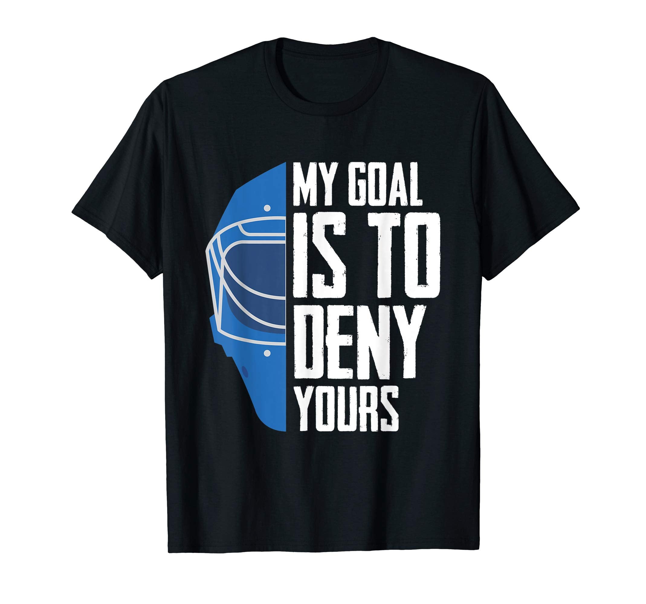 My Goal Is To Deny Yours Funny Defense T-Shirt - Trendy Graphic for Adults - T-Shirt, Sweatshirt, Hoodie