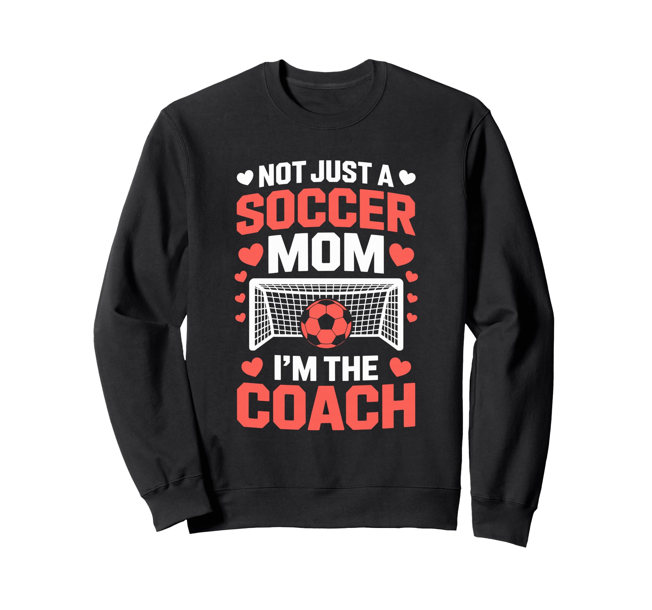 Not Just Soccer Mom Im Coach Pride Sweatshirt - Graphic Print for Adults - T-Shirt, Sweatshirt, Hoodie