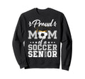 Proud Mom Soccer Senior 25 Graduate Sweatshirt - Trendy Graphic Unisex - T-Shirt, Sweatshirt, Hoodie