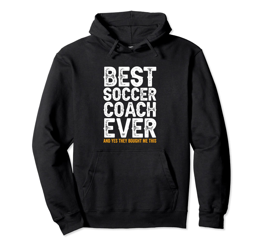 Best Coach Ever And Bought Me This Hoodie - Custom Art Print Men Women - T-Shirt, Sweatshirt, Hoodie