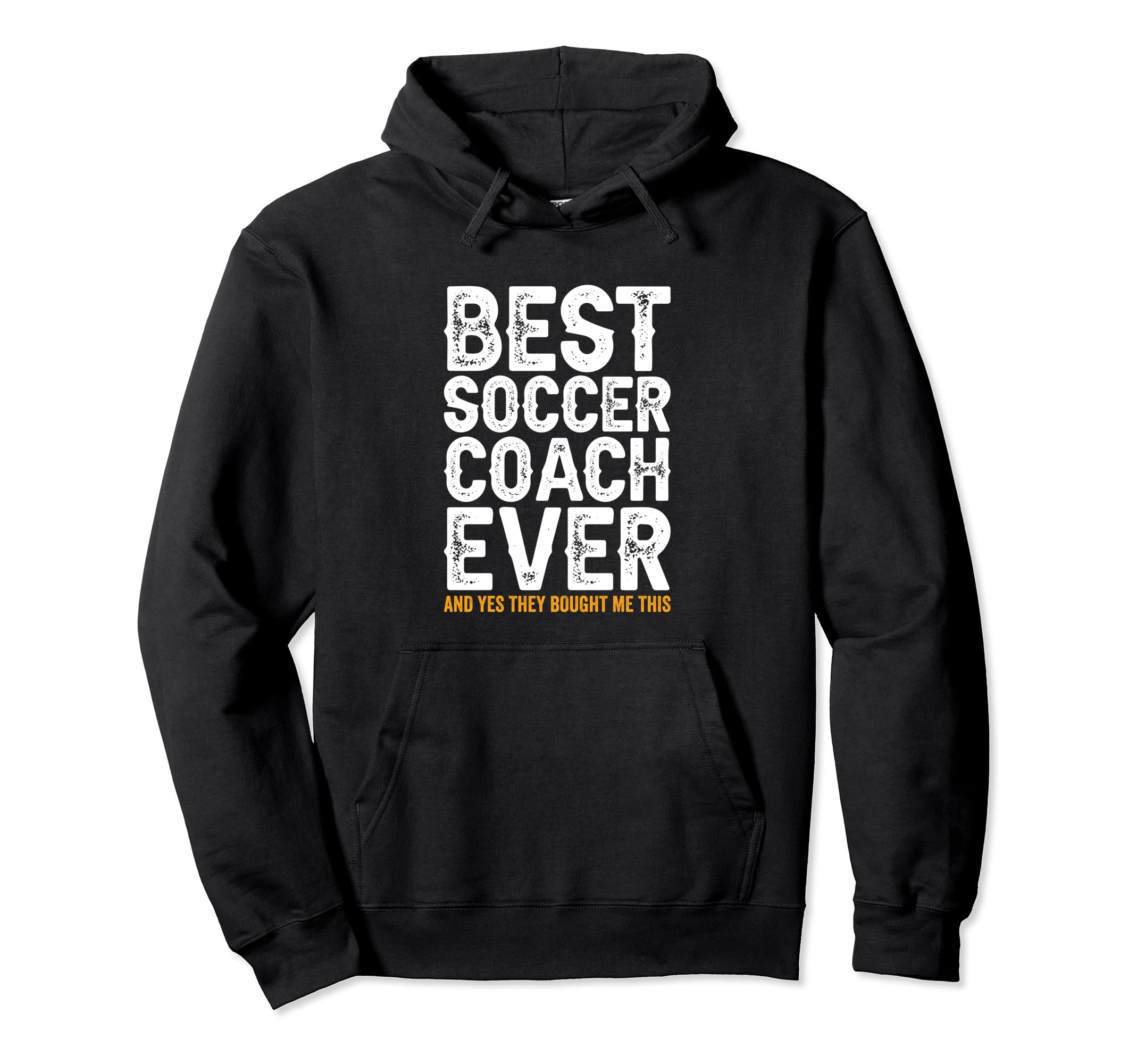 Best Coach Ever And Bought Me This Hoodie - Custom Art Print Men Women - T-Shirt, Sweatshirt, Hoodie