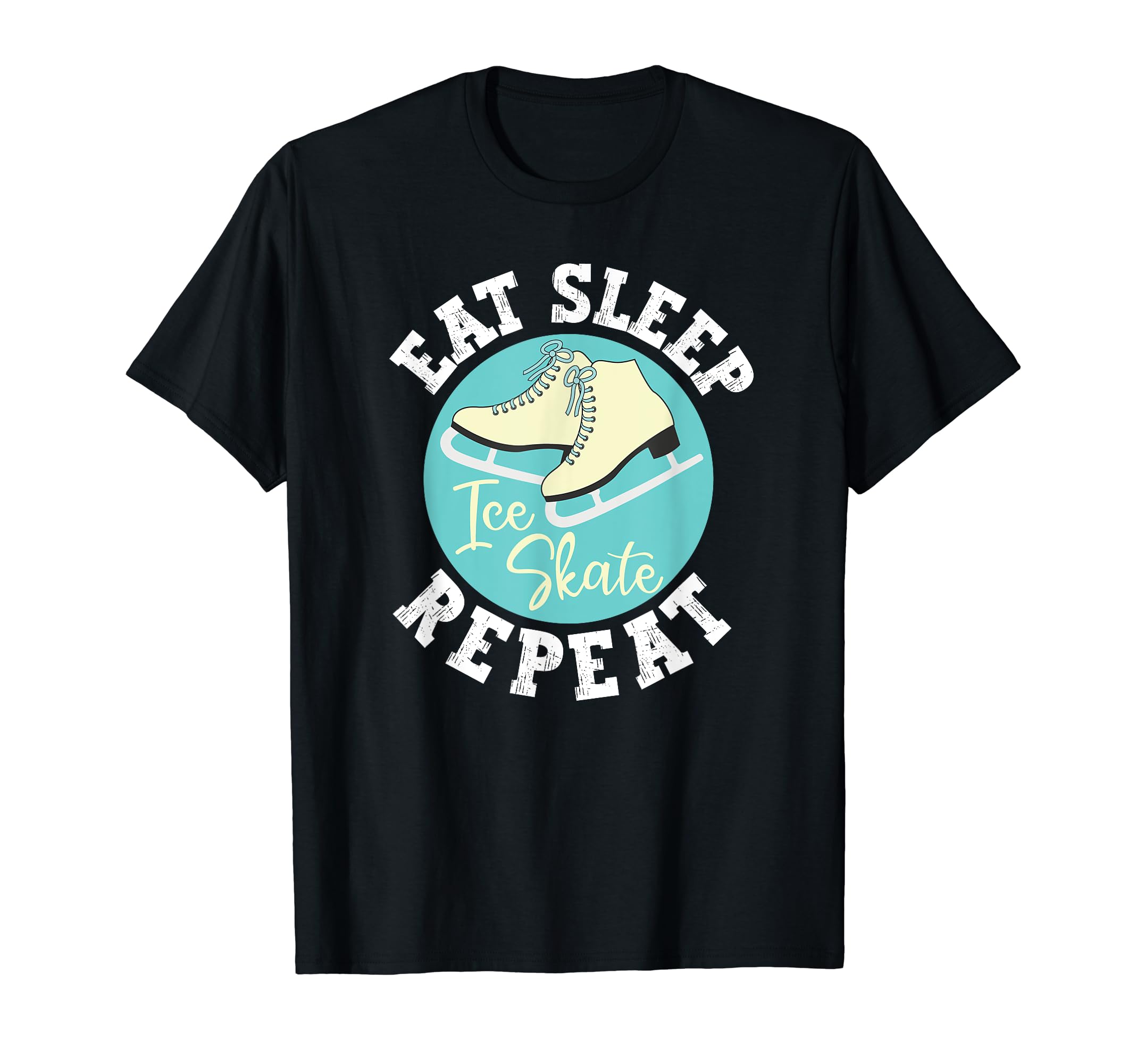 Eat Sleep Skate Repeat Figure Ice Skate T-Shirt - Trendy Graphic Unisex - T-Shirt, Sweatshirt, Hoodie