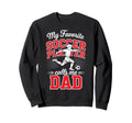 Soccer Dad My Favorite Soccer Player Sweatshirt - Trendy Graphic Unisex - T-Shirt, Sweatshirt, Hoodie