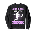 Just Who Loves Soccer Sweatshirt - Novelty Apparel Unisex - T-Shirt, Sweatshirt, Hoodie