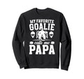 Proud Hockey Goalie Papa Ice Sweatshirt - Casual Everyday Wear Unisex - T-Shirt, Sweatshirt, Hoodie