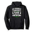 My Favorite Soccer Player Calls Me Son Law Hoodie - Streetwear Style Unisex - T-Shirt, Sweatshirt, Hoodie