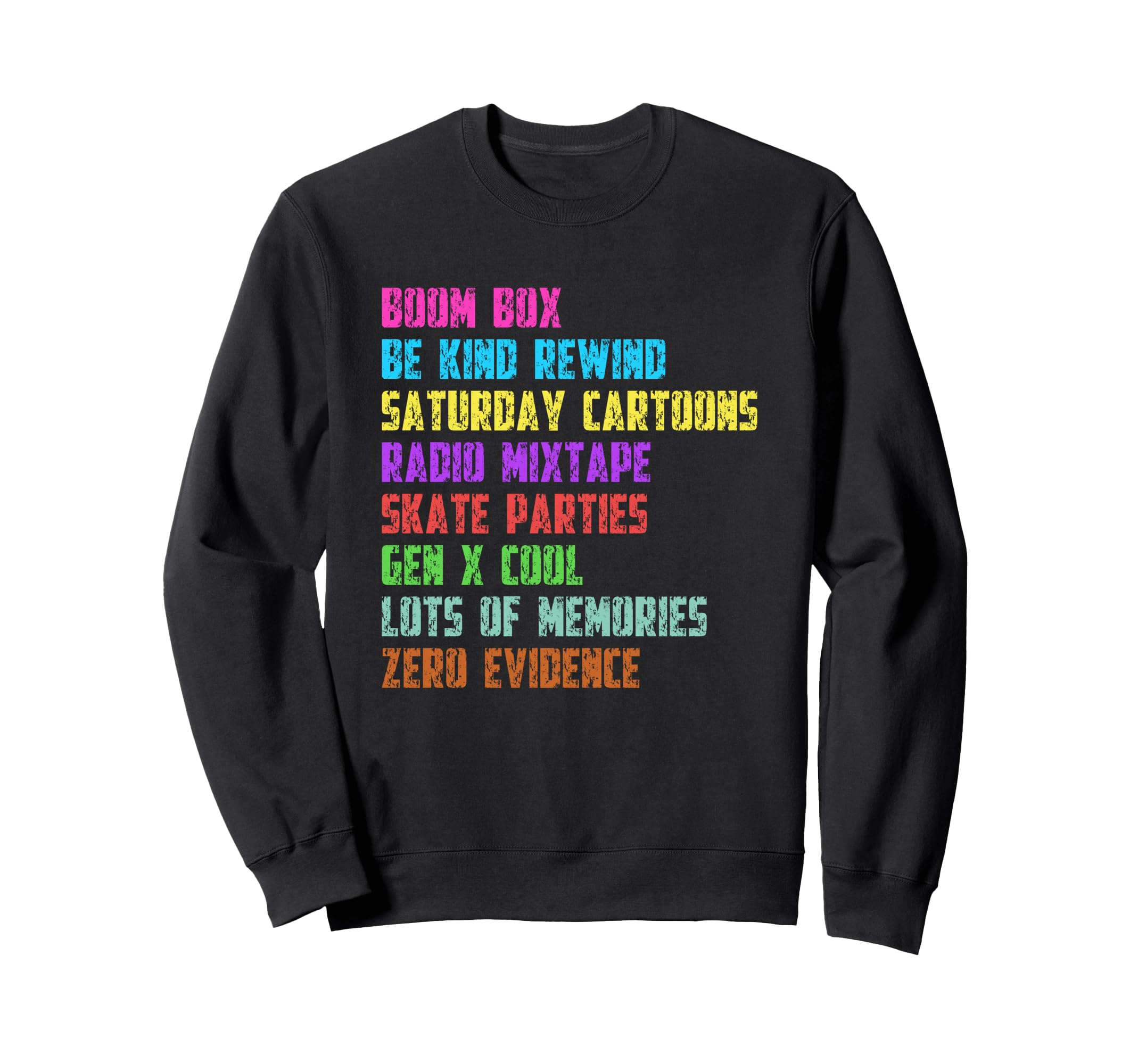 Lots Memories Zero Evidence Gen X Sweatshirt - Unique Graphic Men Women - T-Shirt, Sweatshirt, Hoodie