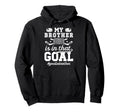 Proud Ice Hockey Goalie Brother Hockey Hoodie - Graphic Print Men Women - T-Shirt, Sweatshirt, Hoodie