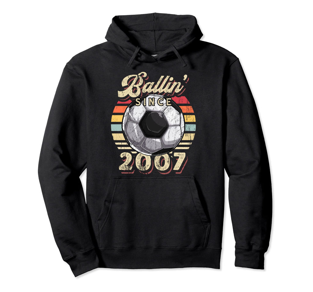 Ballin Since 2007 15Th Soccer Hoodie - Casual Everyday Wear Unisex - T-Shirt, Sweatshirt, Hoodie