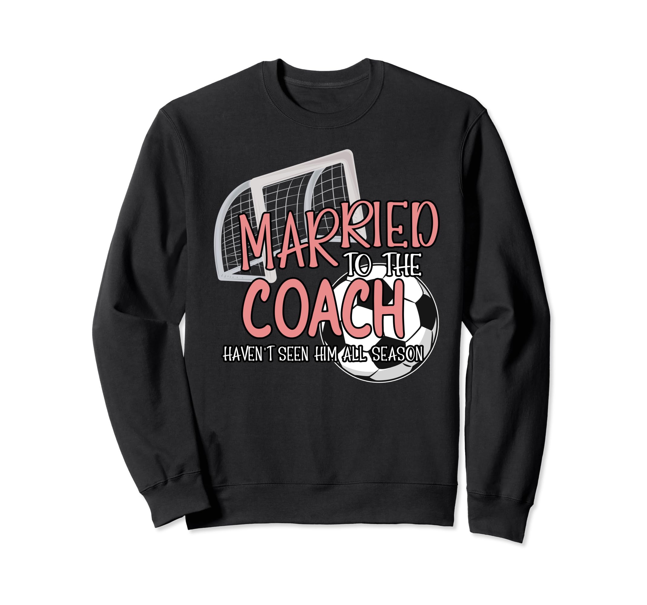 Married To Soccer Coach Wife Soccer Coach Sweatshirt - Graphic Print Unisex - T-Shirt, Sweatshirt, Hoodie