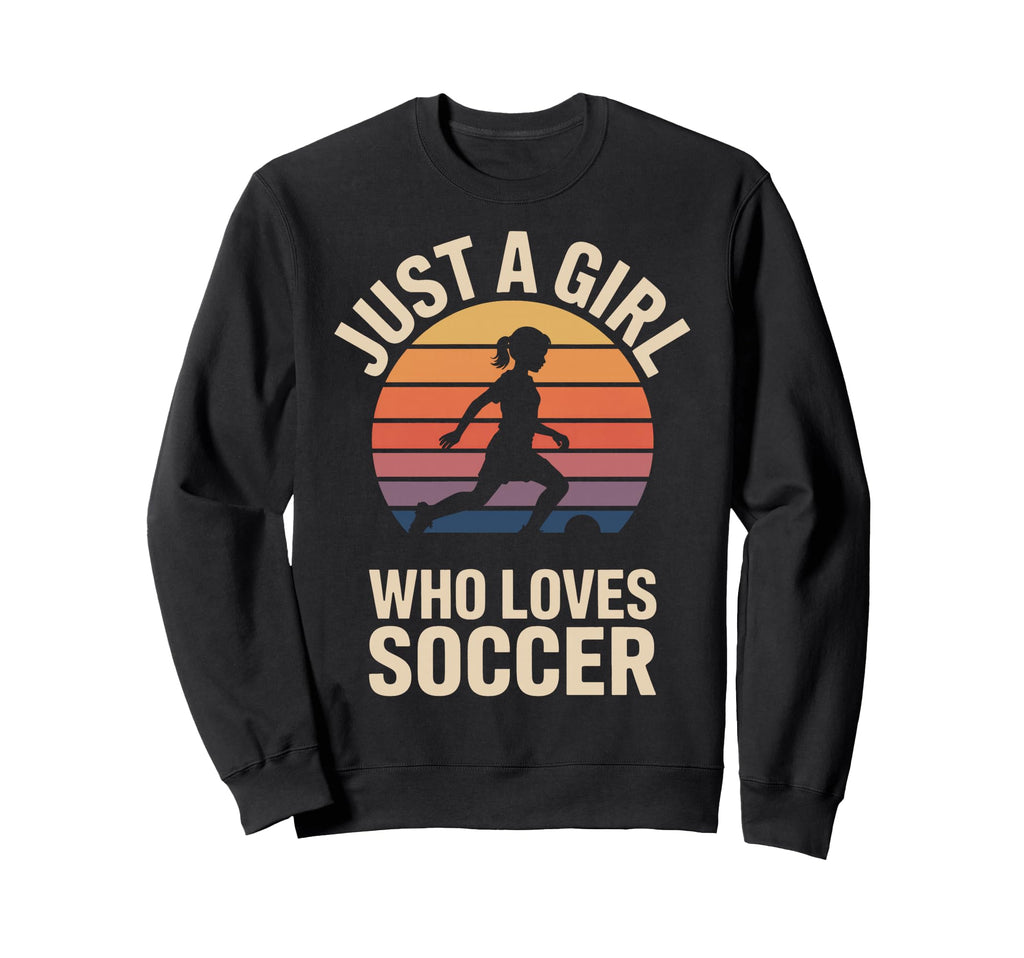 Just Who Loves Soccer Womens Soccer Sweatshirt - Unique Graphic Unisex - T-Shirt, Sweatshirt, Hoodie