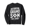 Thats My Grandson Out There Sweatshirt - Casual Everyday Wear Men Women - T-Shirt, Sweatshirt, Hoodie