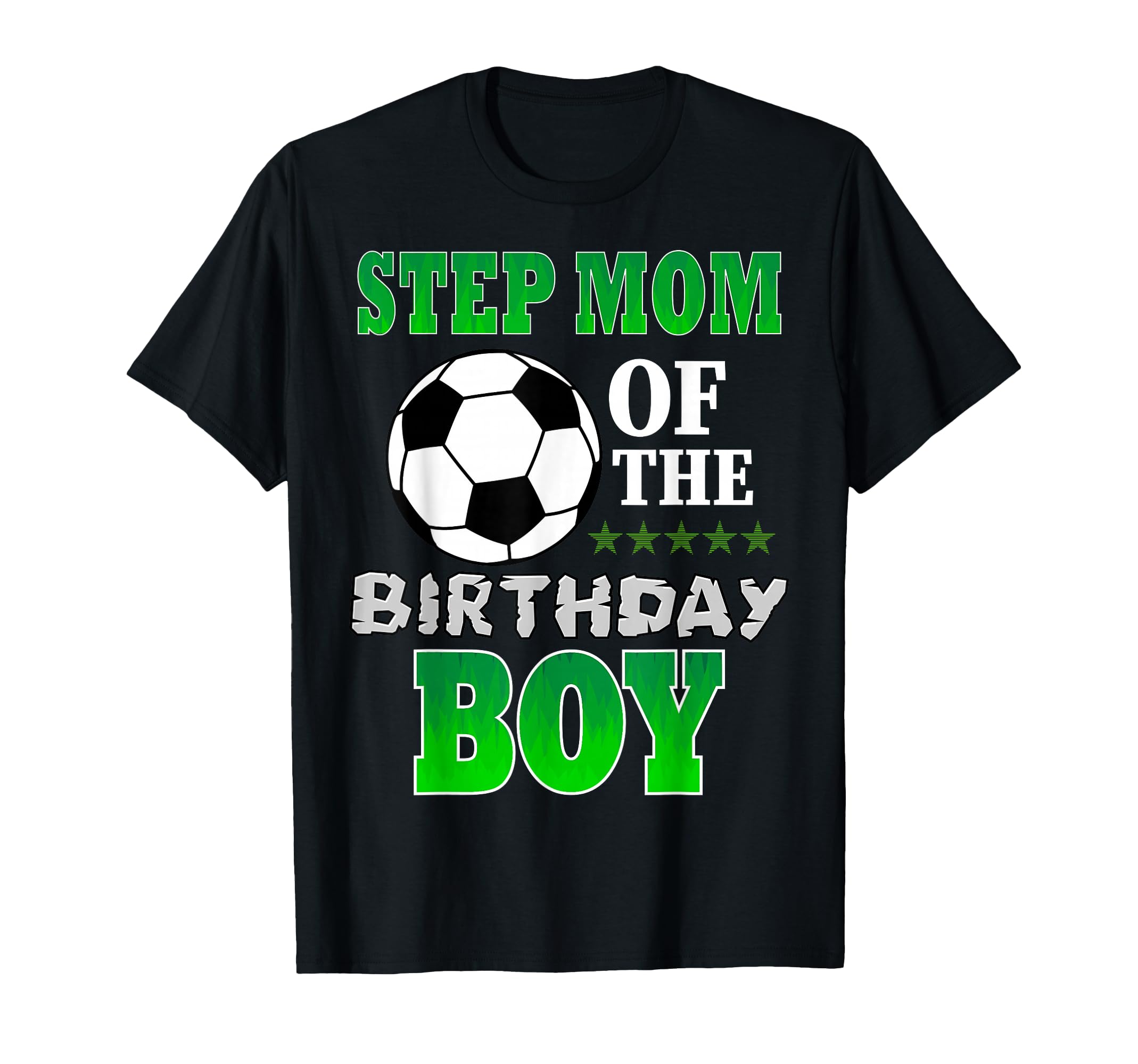 Step Mom Birthday Soccer Stars Outfit T-Shirt - Fun Novelty Design Unisex - T-Shirt, Sweatshirt, Hoodie