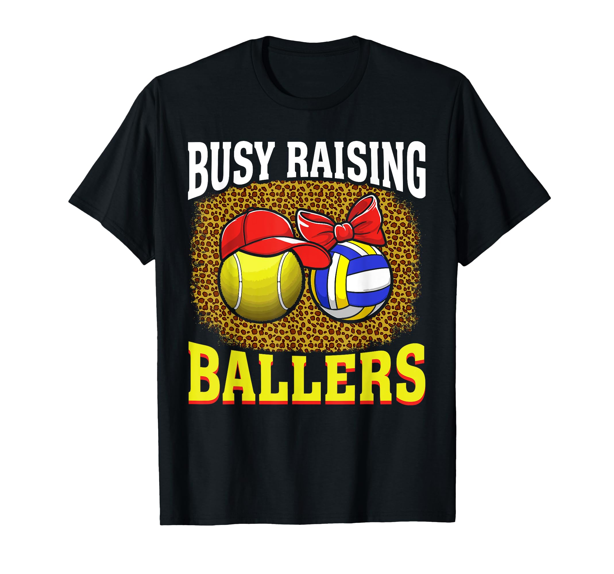 Busy Raising Ballers Tennis Volleyball T-Shirt - Unique Graphic Men Women - T-Shirt, Sweatshirt, Hoodie