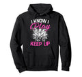 I Know I Play Like Try To Keep Up Hoodie - Fun Novelty Design Unisex - T-Shirt, Sweatshirt, Hoodie