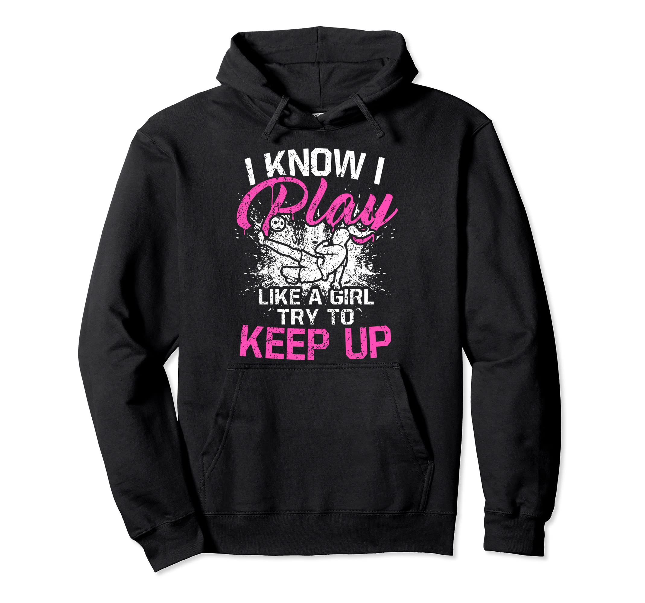 I Know I Play Like Try To Keep Up Hoodie - Fun Novelty Design Unisex - T-Shirt, Sweatshirt, Hoodie