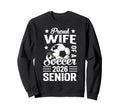 Proud Wife Soccer Senior 2026 Sweatshirt - Custom Art Print Men Women - T-Shirt, Sweatshirt, Hoodie