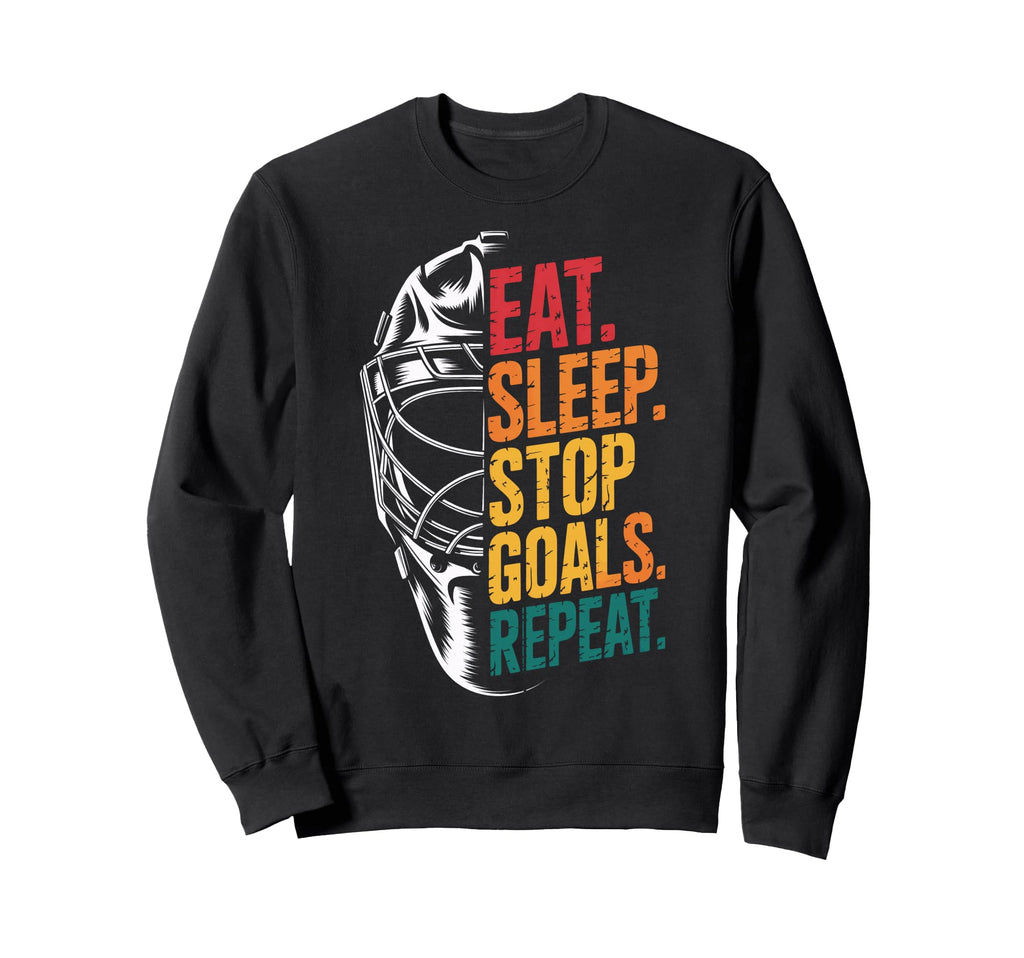 Eat Sleep Stop Goals Repeat Soccer Sweatshirt - Custom Art Print Unisex - T-Shirt, Sweatshirt, Hoodie