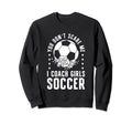 Mens Funny Soccer Coach You Dont Scare Sweatshirt - Trendy Graphic Unisex - T-Shirt, Sweatshirt, Hoodie