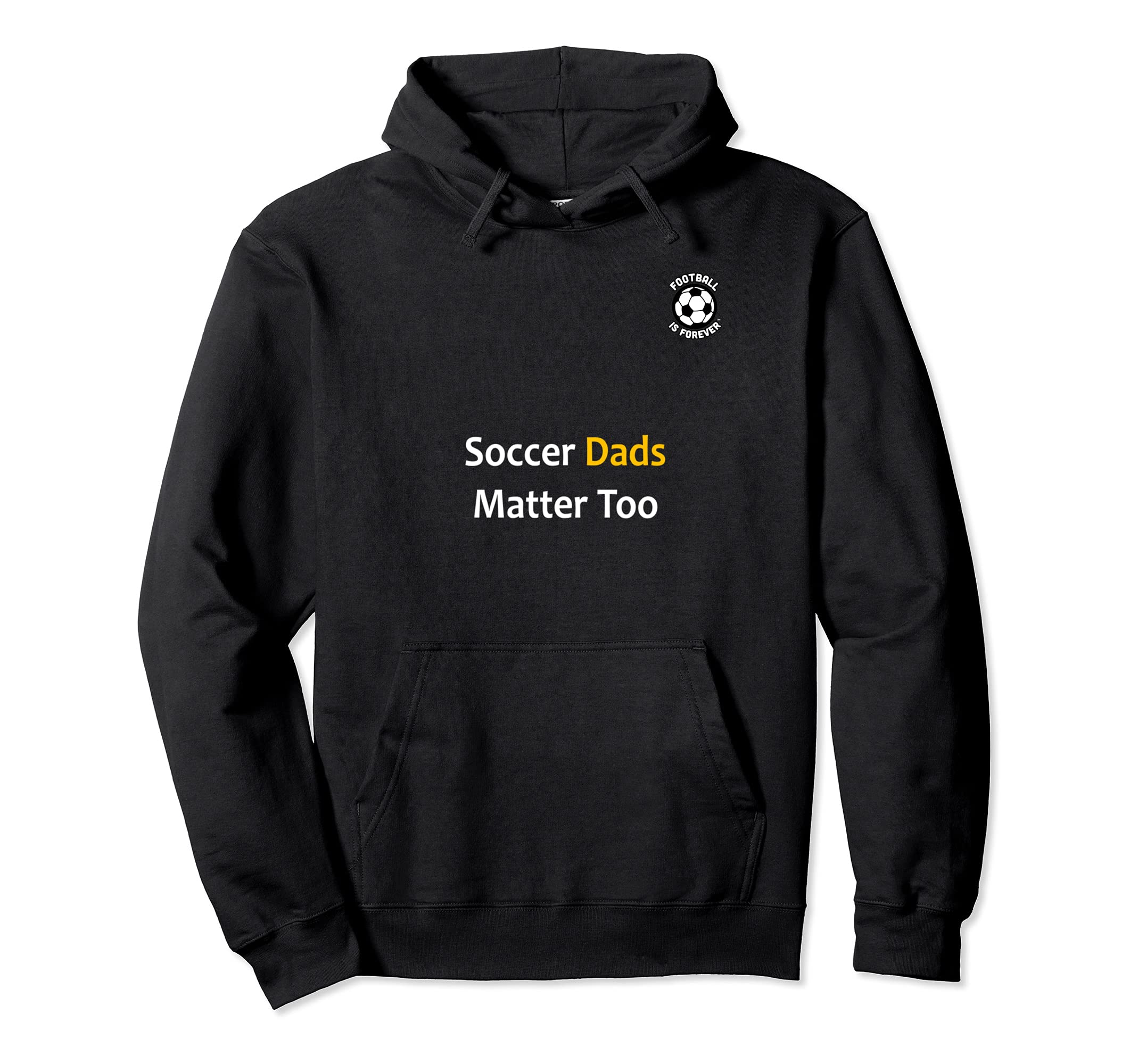 Football Is Forever Soccer Dads Matter Hoodie - Unique Graphic Men Women - T-Shirt, Sweatshirt, Hoodie