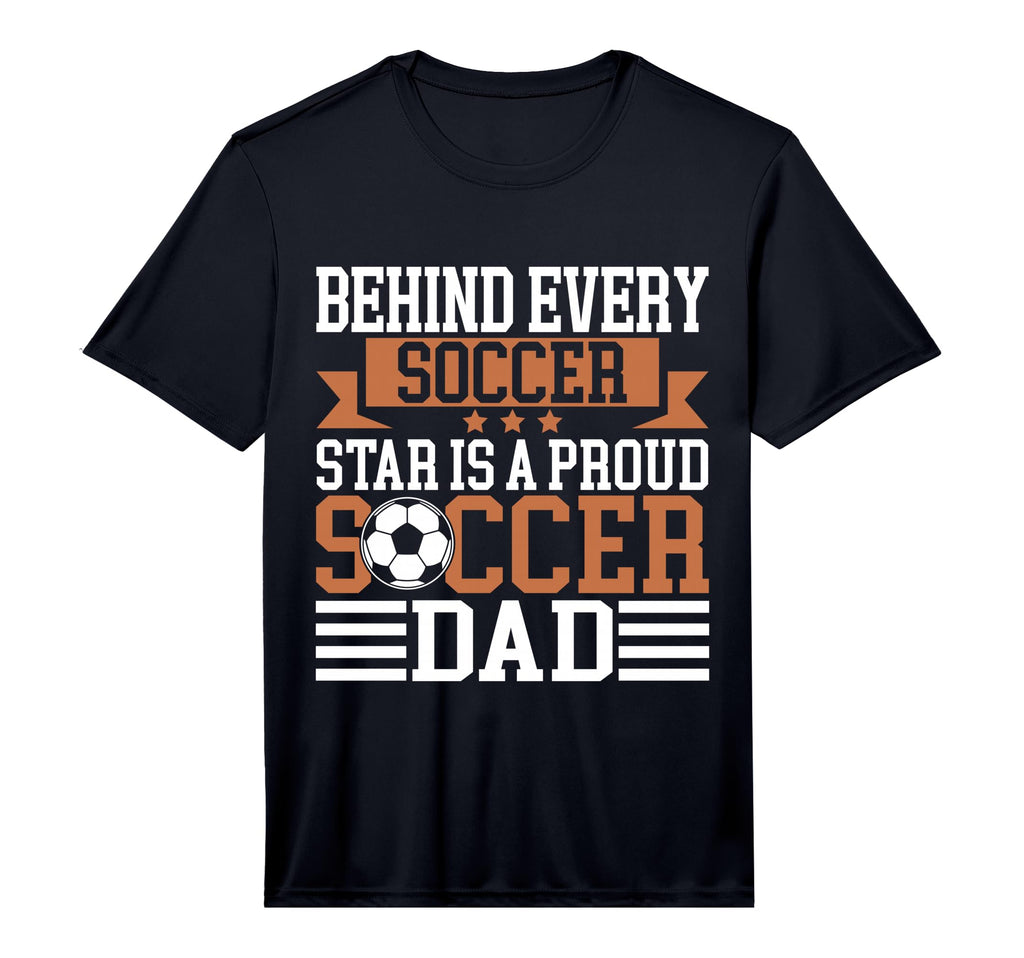 Mens Behind Every Soccer Star Is T-Shirt - Fun Novelty Design Men Women - T-Shirt, Sweatshirt, Hoodie