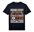 Mens Behind Every Soccer Star Is Proud T-Shirt - Minimalist Print Unisex - T-Shirt, Sweatshirt, Hoodie