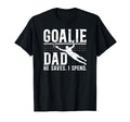 Funny Soccer Goalie Dad Soccer T-Shirt - Graphic Print for Adults - T-Shirt, Sweatshirt, Hoodie
