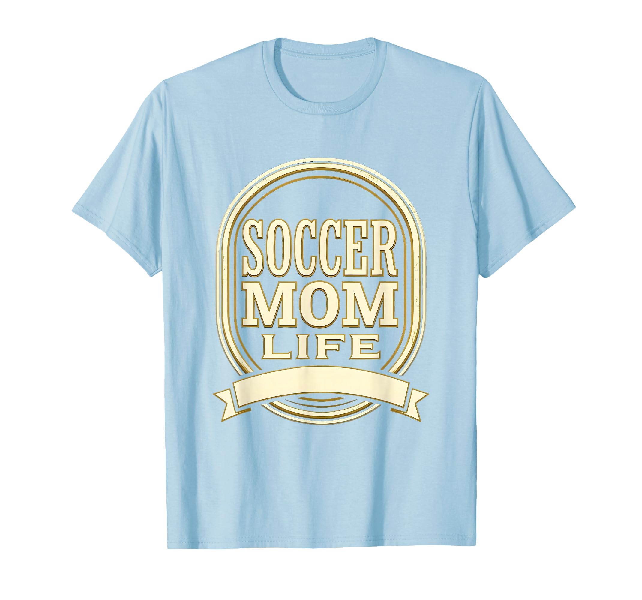 Soccer Mom Life Sports Moms T-Shirt - Novelty Apparel Men Women - T-Shirt, Sweatshirt, Hoodie