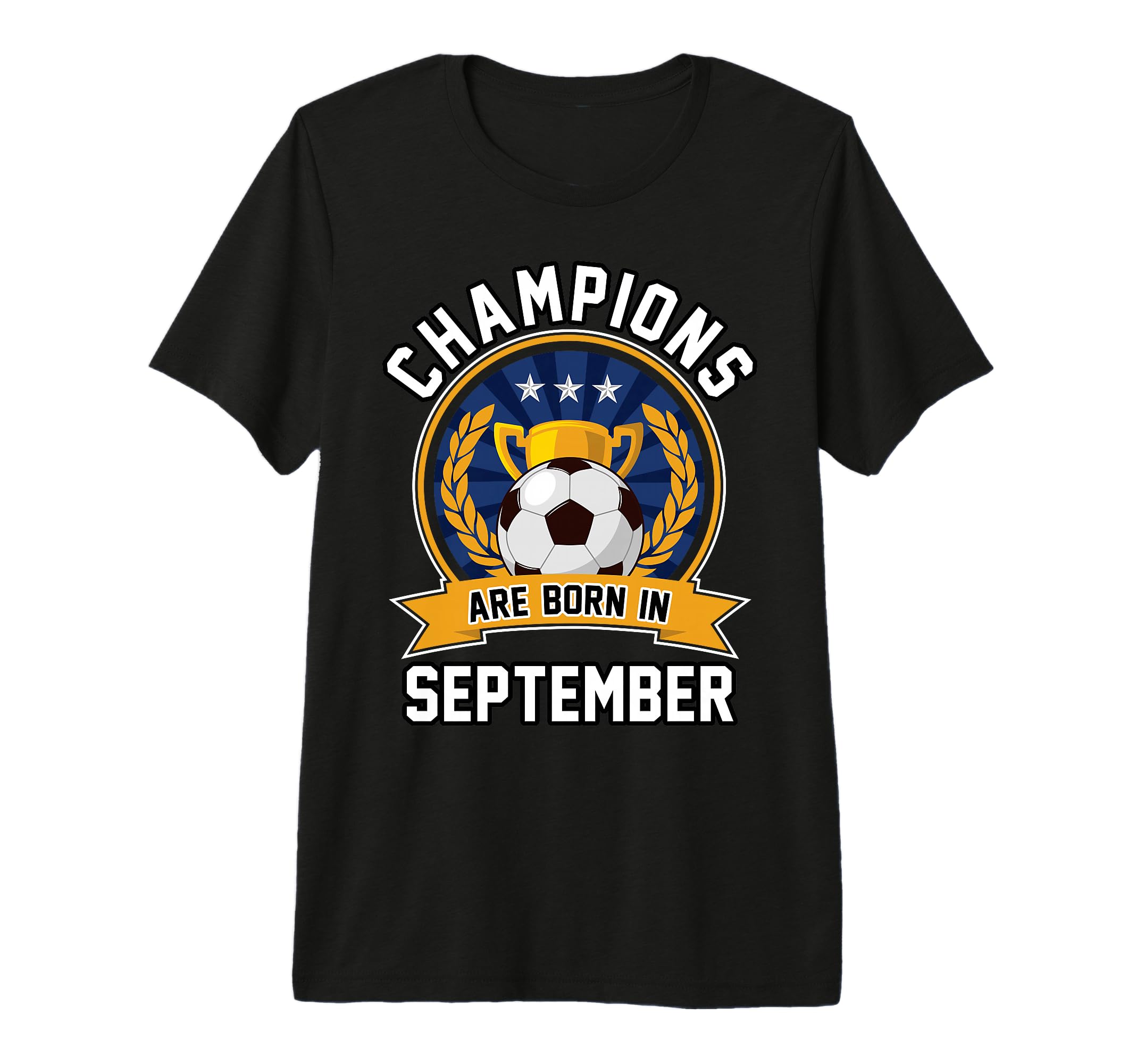 Champions Are Born September T-Shirt - Casual Everyday Wear for Adults - T-Shirt, Sweatshirt, Hoodie