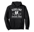 Sideline Social Club Proud Soccer Mom Hoodie - Streetwear Style Men Women - T-Shirt, Sweatshirt, Hoodie