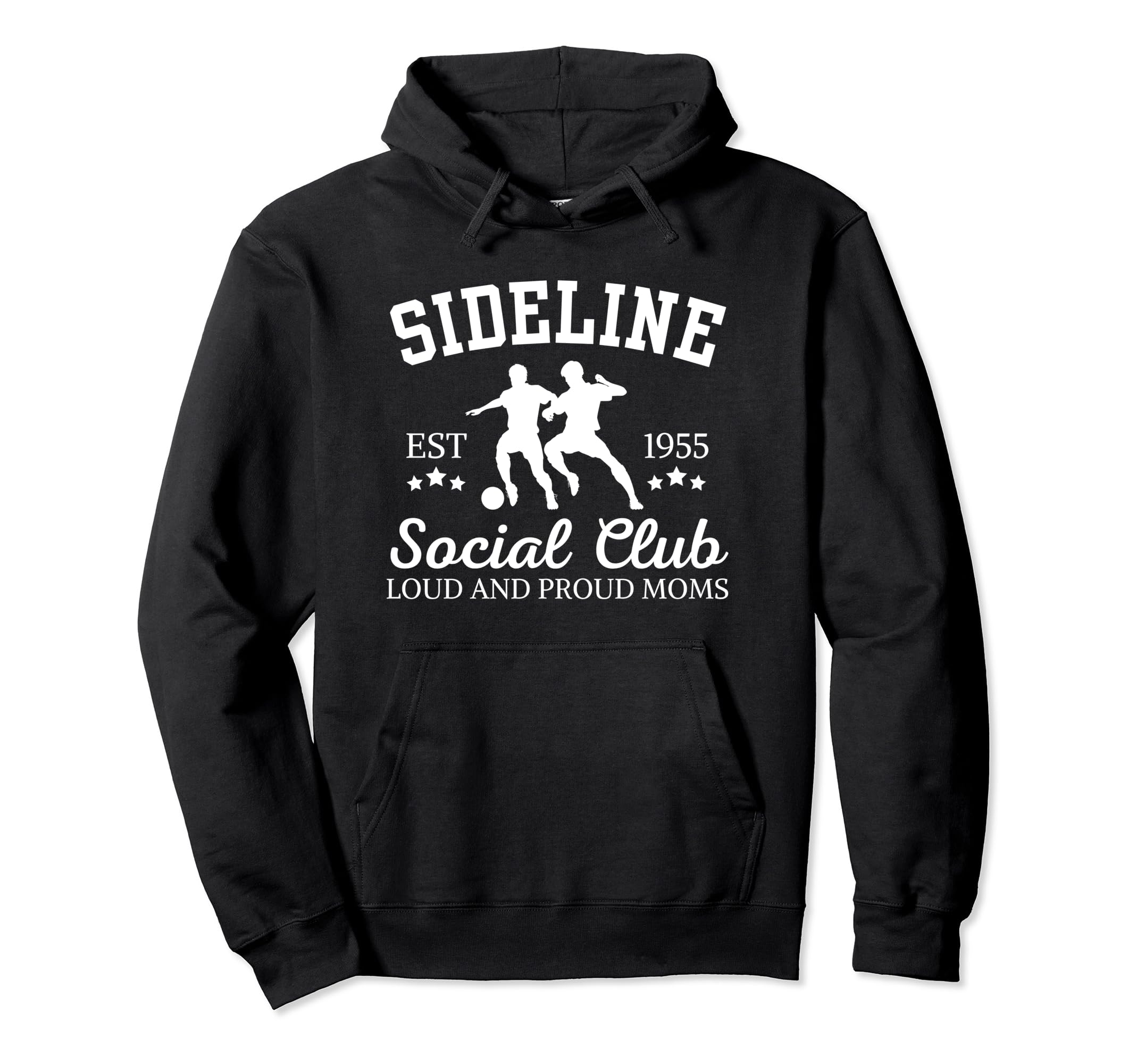 Sideline Social Club Proud Soccer Mom Hoodie - Streetwear Style Men Women - T-Shirt, Sweatshirt, Hoodie
