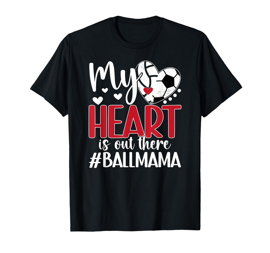 My Heart Is Out There Ball Mama Volleyball T-Shirt - Graphic Print Unisex - T-Shirt, Sweatshirt, Hoodie