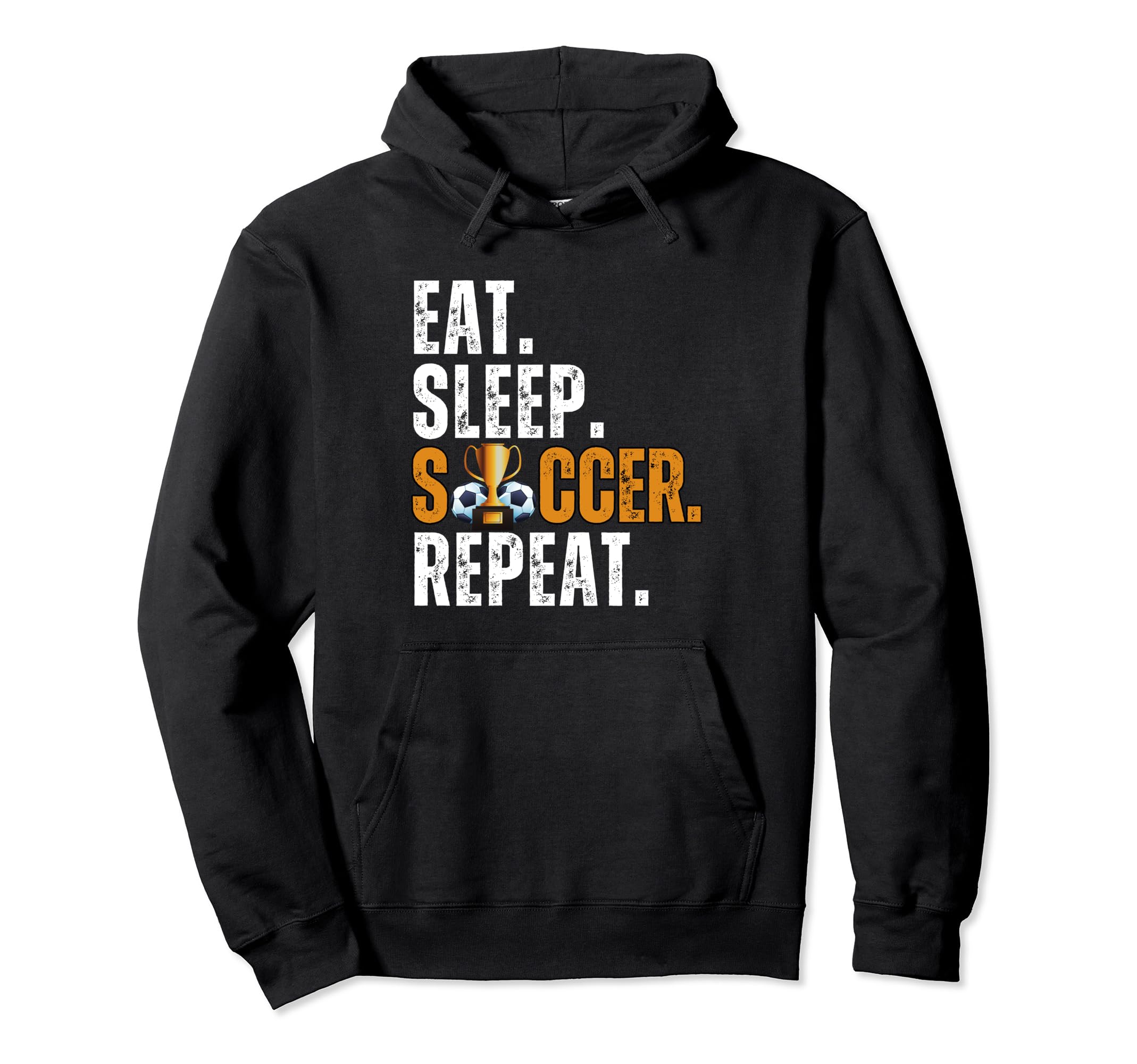 Soccer Lover Themed Tees Eat Sleep Soccer Hoodie - Trendy Graphic Unisex - T-Shirt, Sweatshirt, Hoodie