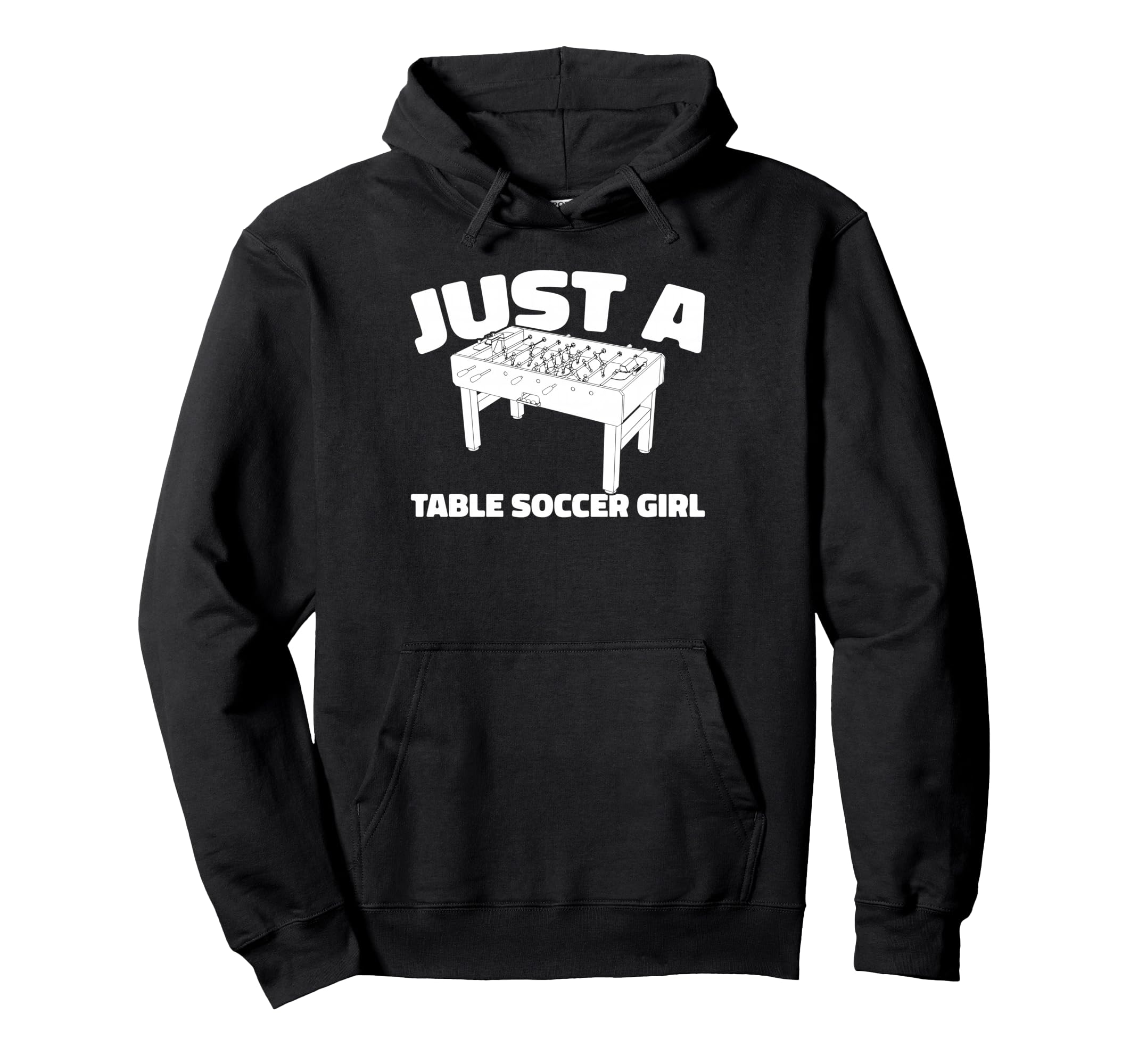 Foosball Kicker Just Table Soccer Hoodie - Novelty Apparel Unisex - T-Shirt, Sweatshirt, Hoodie