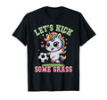 Funny Lets Kick Some Grass Soccer Unicorn T-Shirt - Unique Graphic Unisex - T-Shirt, Sweatshirt, Hoodie