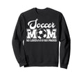 Soccer Mom So Loud So Proud Soccer Sweatshirt - Trendy Graphic Men Women - T-Shirt, Sweatshirt, Hoodie