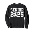 Class 2025 Graduation Senior Sweatshirt - Casual Everyday Wear Men Women - T-Shirt, Sweatshirt, Hoodie