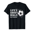 Lifes About Goals And Assists Soccer T-Shirt - Trendy Graphic Men Women - T-Shirt, Sweatshirt, Hoodie