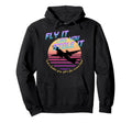 Fly It Like You Stole It Sky King Hoodie - Novelty Apparel Unisex - T-Shirt, Sweatshirt, Hoodie