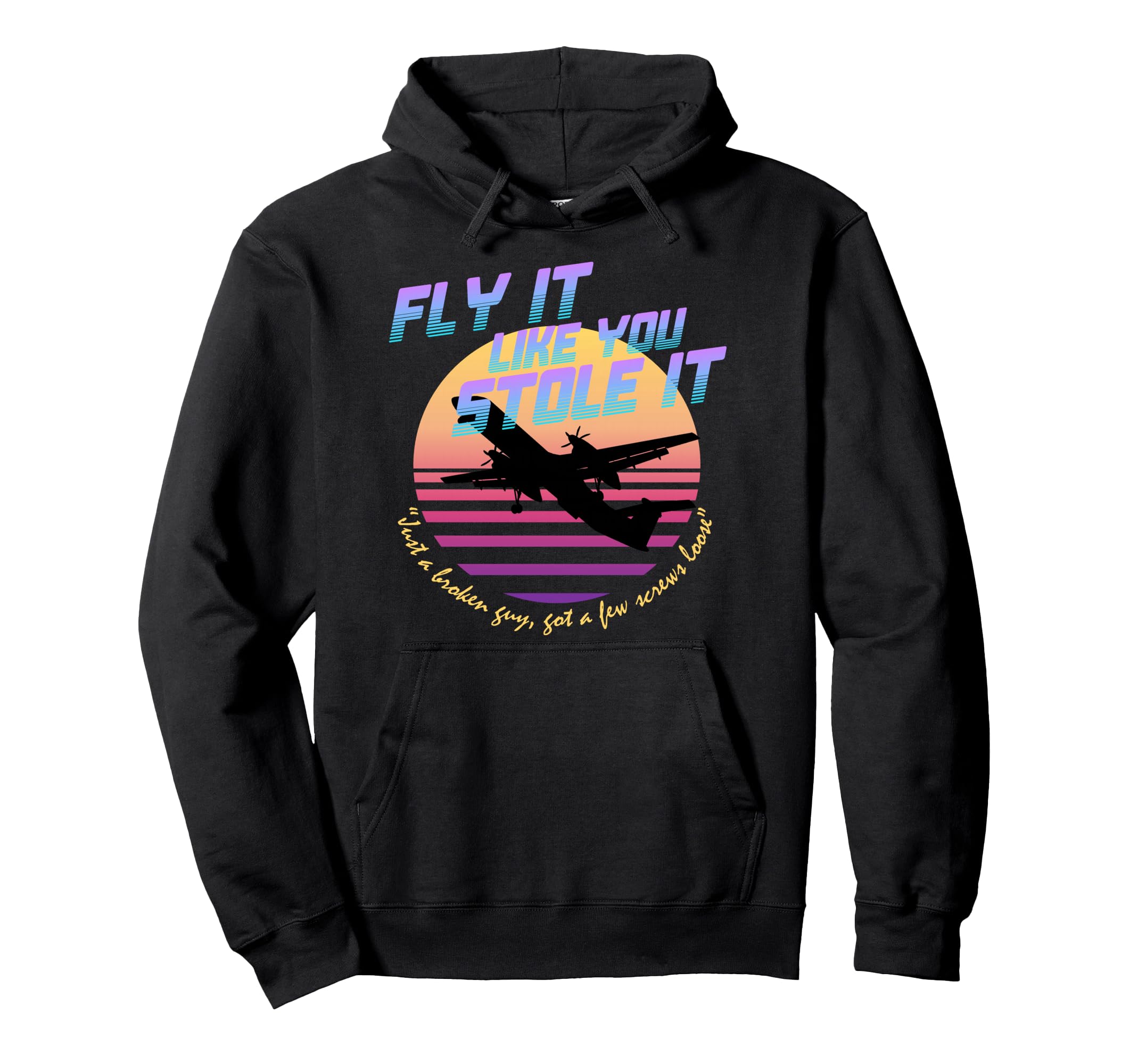 Fly It Like You Stole It Sky King Hoodie - Novelty Apparel Unisex - T-Shirt, Sweatshirt, Hoodie