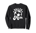 Baller Mom Soccer Mom Soccer Sweatshirt - Minimalist Print for Adults - T-Shirt, Sweatshirt, Hoodie