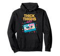 Thick Thighs And 90S R B Vibes Funny Hoodie - Unique Graphic for Adults - T-Shirt, Sweatshirt, Hoodie