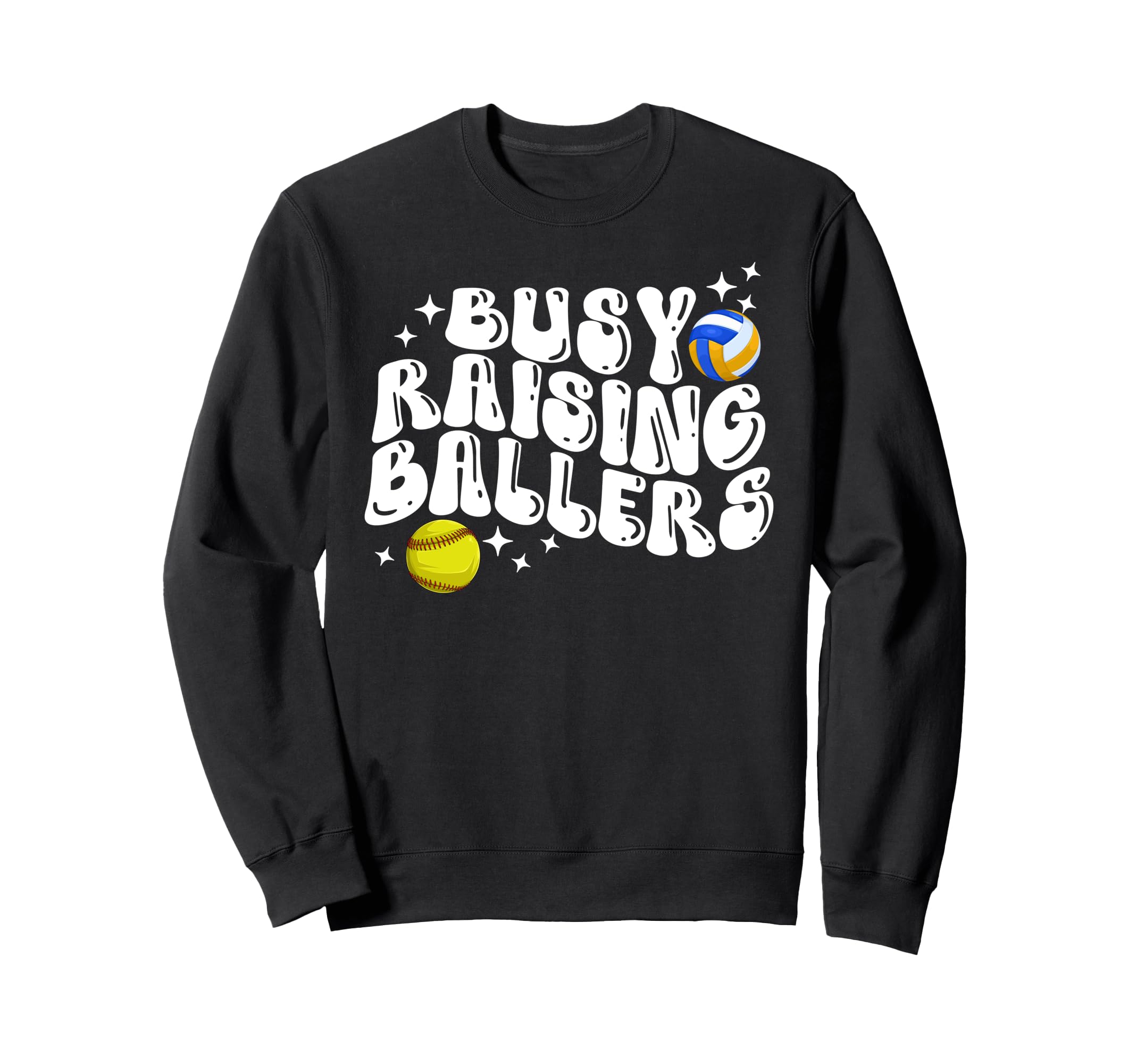 Busy Raising Ballers Sweatshirt - Casual Everyday Wear Men Women - T-Shirt, Sweatshirt, Hoodie