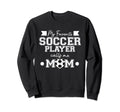 Soccer Player Calls Me Mom Sports Sweatshirt - Custom Art Print Unisex - T-Shirt, Sweatshirt, Hoodie