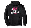 Inspirational Soccer Goals Female Hoodie - Fun Novelty Design Men Women - T-Shirt, Sweatshirt, Hoodie