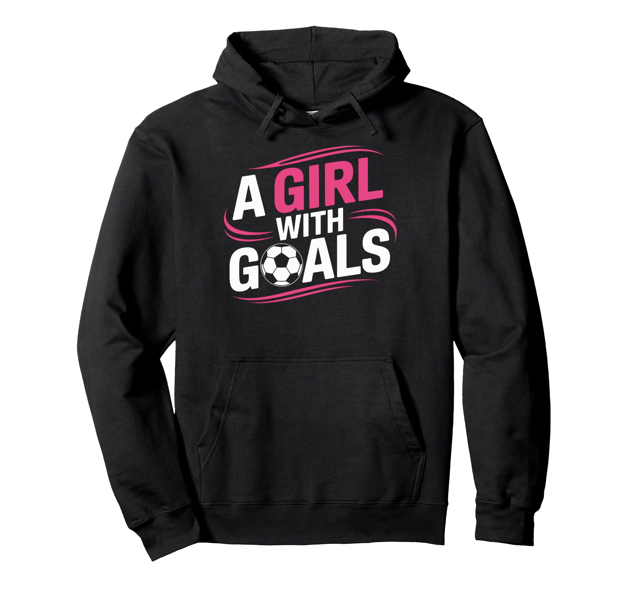 Inspirational Soccer Goals Female Hoodie - Fun Novelty Design Men Women - T-Shirt, Sweatshirt, Hoodie