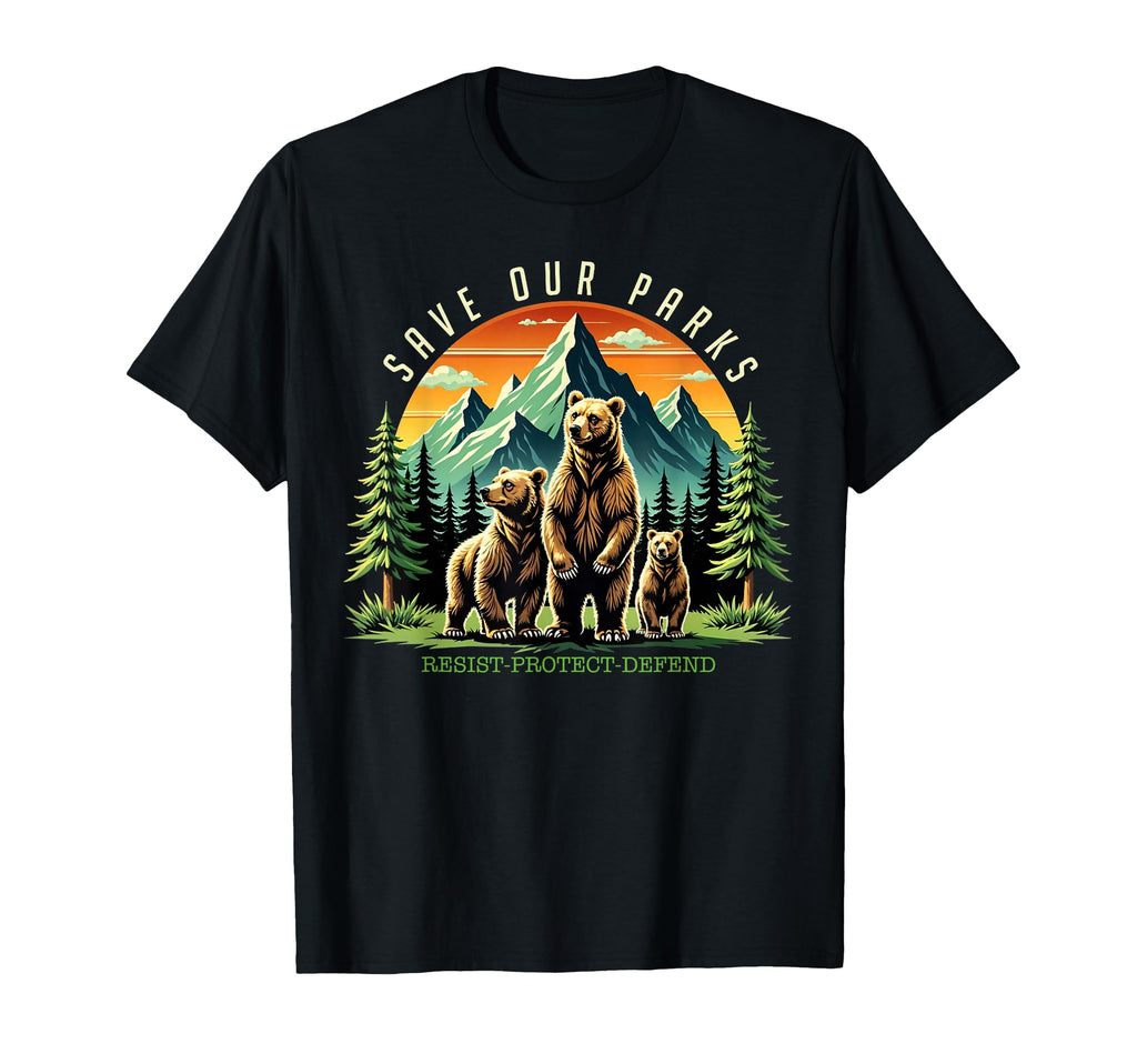 Protect Bear Save Our Parks Resist T-Shirt - Fun Novelty Design for Adults - T-Shirt, Sweatshirt, Hoodie