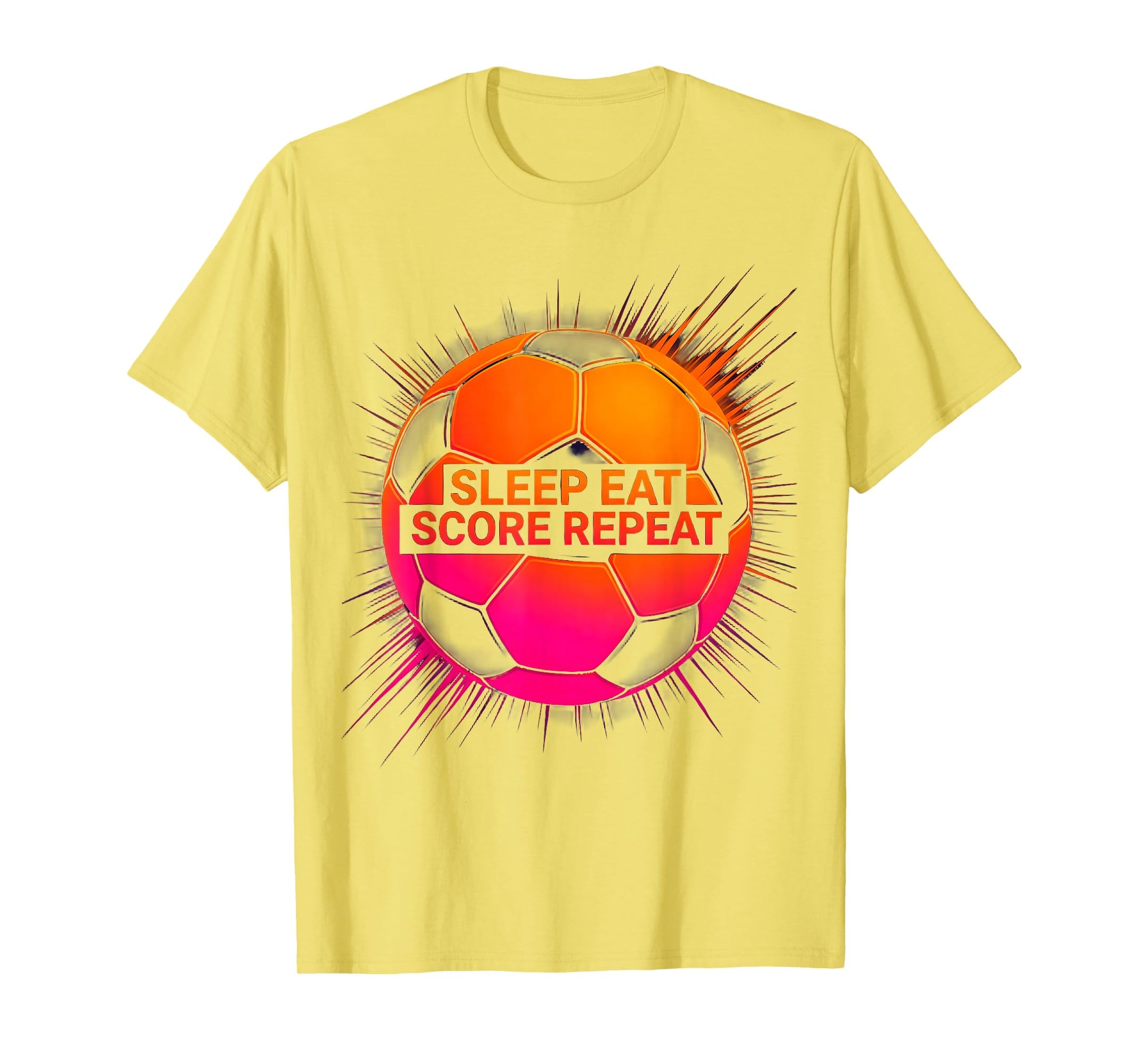 Sleep Eat Score Repeat Soccer Fan T-Shirt - Streetwear Style for Adults - T-Shirt, Sweatshirt, Hoodie