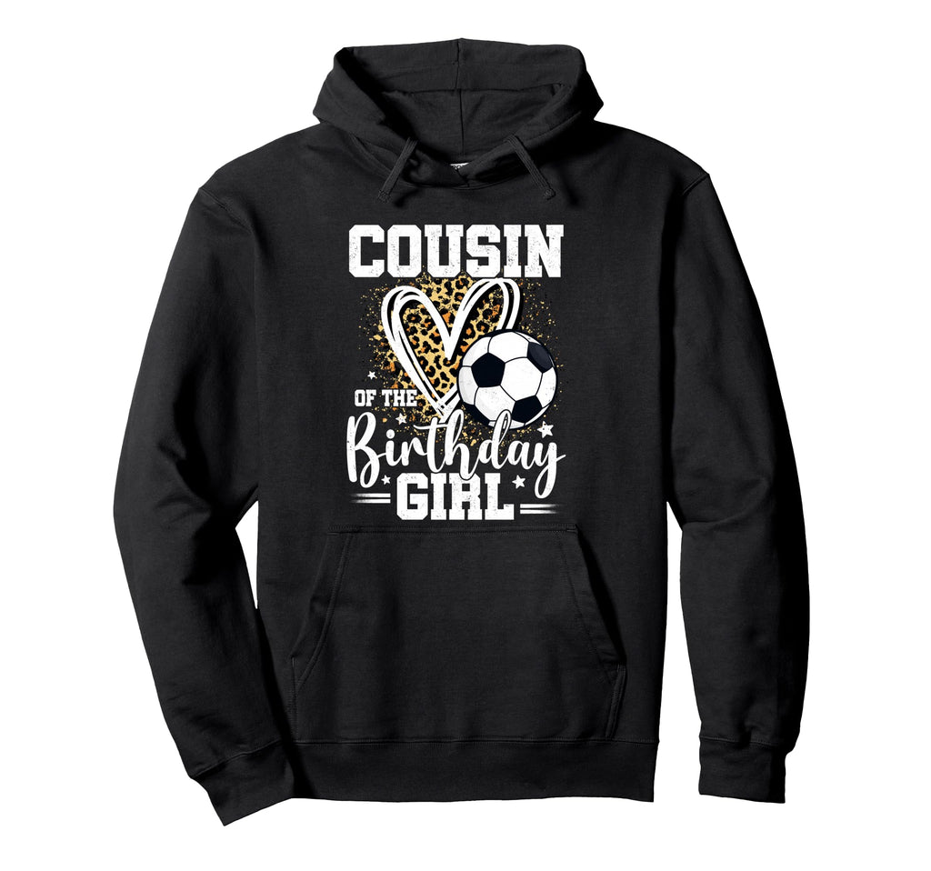 Cousin Birthday Soccer Cousin Leopard Hoodie - Graphic Print Men Women - T-Shirt, Sweatshirt, Hoodie